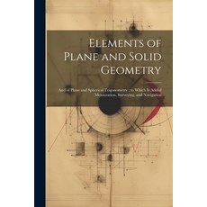 (영문도서) Elements of Plane and Solid Geometry: And of Plane and Spherical Trigonometry; to Which Is Ad... Paperback, Legare Street Press, English, 9781021748096