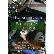 (영문도서) The Smart Car Buyer's Guide: Essential Considerations Before You Purchase Paperback, Independently Published, English, 9798302027641
