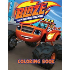 Blaze and the Monster Machines Coloring book Paperback, Independently Published, English, 9798583001972