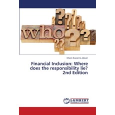 (영문도서)Financial Inclusion: Where does the responsibility lie? 2nd Edition Paperback, LAP Lambert Academic Publis..., English, 9786208477806