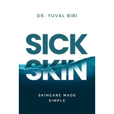 (영문도서) Sick Skin: Skincare Made Simple Paperback, Prominence Publishing, English, 9781990830297