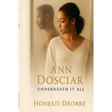 (英文圖書)Ann Dosciar Underneath It All 平裝版, Honesti Deorre, 英文