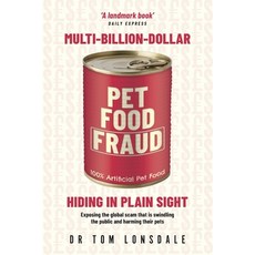 (영문도서) Multi-Billion-Dollar Pet Food Fraud: Hiding in Plain Sight Paperback, Rivetco Pty. Ltd., English, 9780645726503