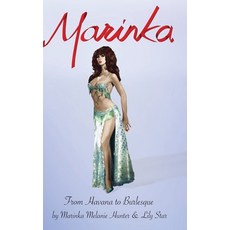 (영문도서) From Havana To Burlesque: The Autobiography of Marinka "Queen of the Amazons" Hardcover, Aixa Bellows, English, 9780578659176