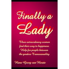 (영문도서) Finally a Lady: Three extraordinary women find their way to happiness. Help for people betwee... Paperback, Independently Published, English, 9781695290297