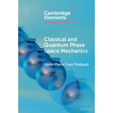 (영문도서)Classical and Quantum Phase Space Mechanics Hardcover, Cambridge University Press, English, 9781009598477