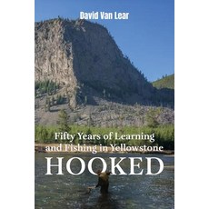 (英文圖書)Hooked: Fifty Years of Learning and Fishing in Yellowstone 平裝版, David Van Lear, 英文