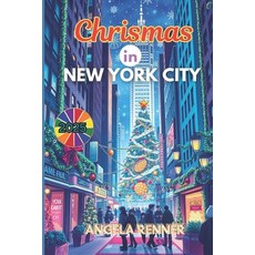 (英文圖書)Christmas in New York City 2025: Discover Holiday Destinations Festive Markets ... 平裝版, Independently Published, 英文