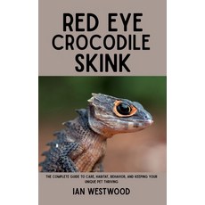(영문도서)Red Eye Crocodile Skink: The Complete Guide to Care Habitat Behavior and Keep... Paperback, Independently Published, English, 9798291950197