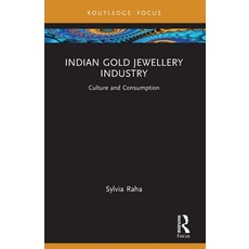 (영문도서)Indian Gold Jewellery Industry: Culture and Consumption Paperback, Routledge, English, 9781032717944