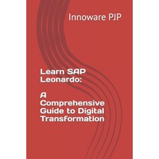 (영문도서) Learn SAP Leonardo: A Comprehensive Guide to Digital Transformation Paperback, Independently Published, English, 9798851630170