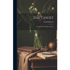 (영문도서) The Ghost: A Fantasia On Modern Themes Hardcover, Legare Street Press, English, 9781020370397