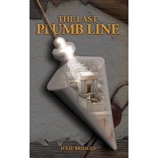 (영문도서)The Last Plumb Line Hardcover, God Manifest Publishing, English, 9798999150103