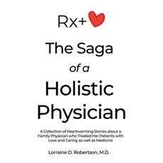 (영문도서)The Saga of a Holistic Physician: A Collection of Heartwarming Stories about a F... Paperback, English, 9798886046854, Dorrance Publishing Co. English, 9798886046854, Dorrance Publishing Co.
