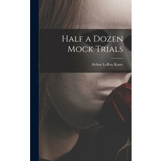 (영문도서) Half a Dozen Mock Trials Hardcover, Hassell Street Press, English, 9781013509681