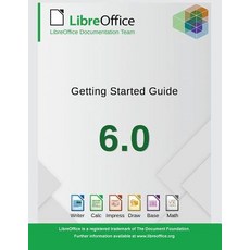 Getting Started with LibreOffice 6.0 Paperback, 12th Media Services