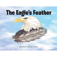 (영문도서) The Eagle's Feather Paperback, Fulton Books, English, 9798892216685