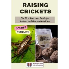 (영문도서)Raising Crickets: The First Practical Guide for Animal and Human Nutrition (Comp... Paperback, Independently Published, English, 9798276541013