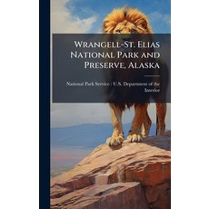 (영문도서)Wrangell-St. Elias National Park and Preserve Alaska Hardcover, Hutson Street Press, English, 9781025150208