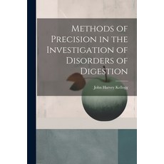 (영문도서) Methods of Precision in the Investigation of Disorders of Digestion Paperback, Legare Street Press, English, 9781021327000