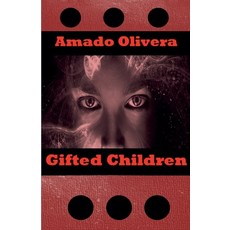 (영문도서) Gifted Children Paperback, Amado Olivera, English, 9798230387312