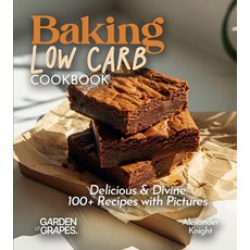 (英文圖書)Baking Low Carb Cookbook: Delicious & Divine 100+ Recipes with Pictures 平裝版, Garden of Grapes, 英文