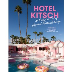 (영문도서) Hotel Kitsch: A Pretty Cool Tour of America's Fantasy Getaways Hardcover, Artisan Publishers, English, 9781648292040