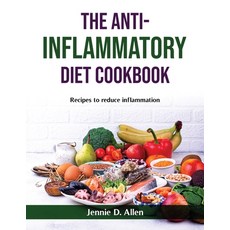 (영문도서) The Anti-Inflammatory Diet Cookbook: Recipes to reduce inflammation Paperback, Jennie D. Allen, English, 9781803798448