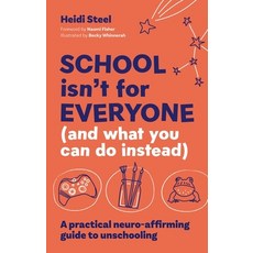 (영문도서)School Isn't for Everyone (and What You Can Do Instead): A Practical Neuro-Affir... Paperback, Jessica Kingsley Publishers, English, 9781805018056