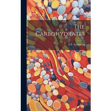 (영문도서) The Carbohydrates Hardcover, Hassell Street Press, English, 9781022891944