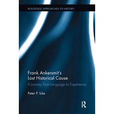 (英文圖書)Frank Ankersmit's Lost Historical Cause: A Journey from Language to Experience 平裝版, Routledge, 英文