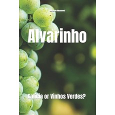 (영문도서)Alvarinho: Galícia or Vinhos Verdes? Paperback, Independently Published, English, 9798274927536