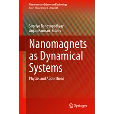 (영문도서) Nanomagnets as Dynamical Systems: Physics and Applications Hardcover, Springer, English, 9783031731907