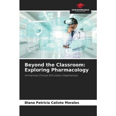 (英文圖書)Beyond the Classroom: Exploring Pharmacology 平裝版, Our Knowledge Publishing, 英文
