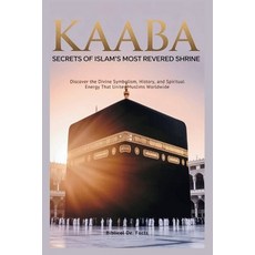 (英文圖書)Secrets of Islam's Most Revered Shrine: Discover the Divine Symbolism History ... 平裝版, Independently Published, English