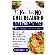 (英文圖書)30 Minutes No Gallbladder Diet for Seniors: Quick and Easy Low-Fat Gallbladder-F... 平裝版, Independently Published, 英文