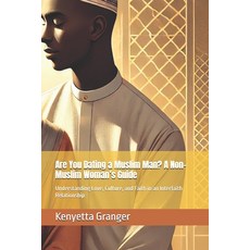 (영문도서) Are You Dating a Muslim Man? A Non-Muslim Woman's Guide: Understanding Love Cu... Paperback, Independently Published, English, 9798308817055