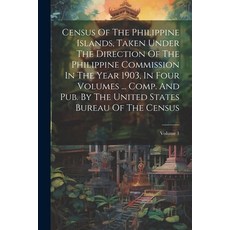 (영문도서) Census Of The Philippine Islands Taken Under The Direction Of The Philippine Commission In T... Paperback, Legare Street Press, English, 9781021881489