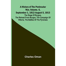 (영문도서)A History Of The Peninsular War Vol. 6 September 1 1812-August 5 1813: The S... Paperback, Alpha Edition, English, 9789371775892