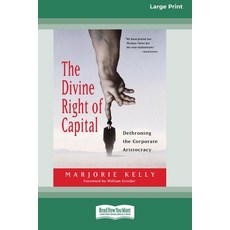 (영문도서)The Divine Right of Capital: Dethroning the Corporate Aristocracy [16 Pt Large P... Paperback, ReadHowYouWant, English, 9780369381262