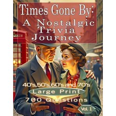 (영문도서)Times Gone By: A Nostalgic Trivia Journey Paperback, Independently Published, English, 9798297529700