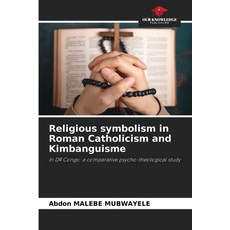 (英文圖書)Religious symbolism in Roman Catholicism and Kimbanguisme 平裝版, Our Knowledge Publishing, 英文