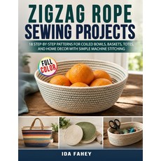 (영문도서)Zigzag Rope Sewing Projects: 18 Step-by-Step Patterns for Coiled Bowls Baskets ... Paperback, Independently Published, English, 9798198651357