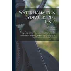 (영문도서) Water Hammer in Hydraulic Pipe Lines; Being a Theoretical and Experimental Investigation of t... Paperback, Legare Street Press, English, 9781014612205