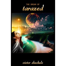 (영문도서) The Dream of Tarazed Paperback, Independently Published, English, 9798397459174