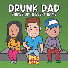 (英文圖書)Drunk Dad: Shows Up To Every Game 平裝版, Independently Published, 英文