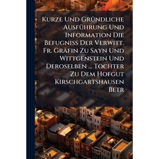 (영문도서)Kurze Und GrÃ1/4ndliche AusfÃ1/4hrung Und Information Die BefugniÃ Der Ver... Paperback, Hutson Street Press, English, 9781024585506