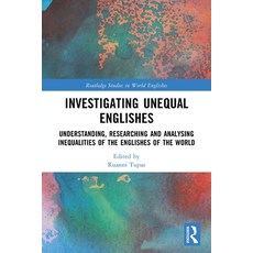 (영문도서)Investigating Unequal Englishes: Understanding Researching and Analysing Inequa... Paperback, Routledge, English, 9781032410241