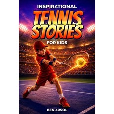 (영문도서)Inspirational Tennis Stories for Kids: 15 Powerful True Tennis Stories for Young... Paperback, Independently Published, English, 9798195751593