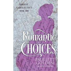 (영문도서) Romantic Choices Paperback, Paullett Golden, English, 9798985298093